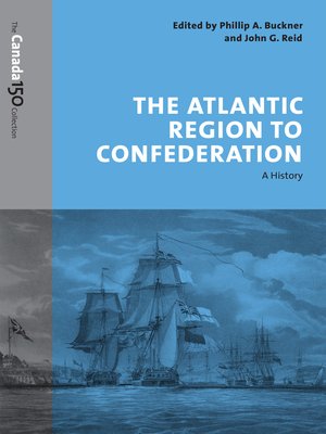 cover image of The Atlantic Region to Confederation